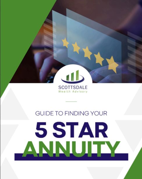 Guide to Finding Your 5 Star Annuity - Scottsdale Wealth Advisory