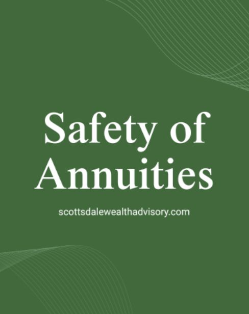 Saftey of Annuities - Scottsdale Wealth Advisory